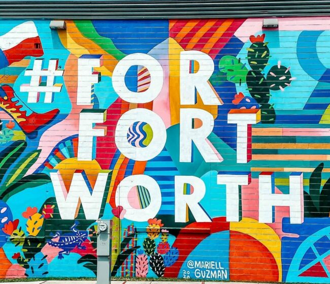 A mural in Fort Worth that says For Fort Worth